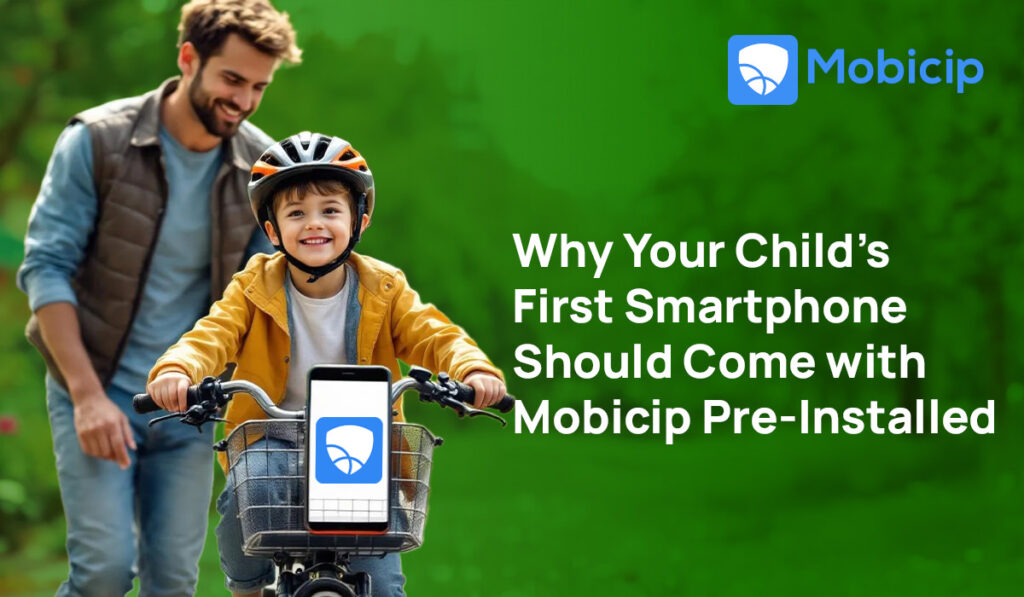 Mobicip in your child's first smartphone